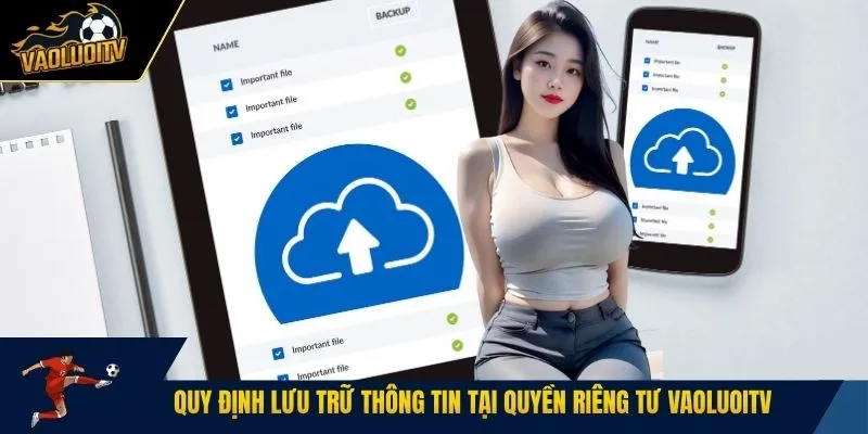 Quy định lưu trữ thông tin tại quyền riêng tư Vaoluoitv