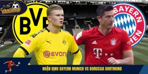 nhận định Bayern Munich vs Borussia Dortmund