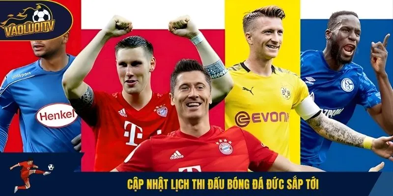 Cập nhật lịch thi đấu bóng đá Đức sắp tới