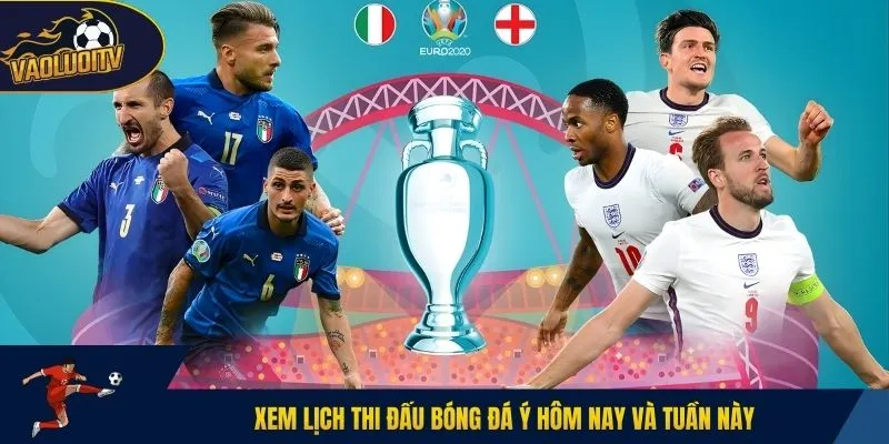 Xem lịch thi đấu bóng đá Ý hôm nay và tuần này